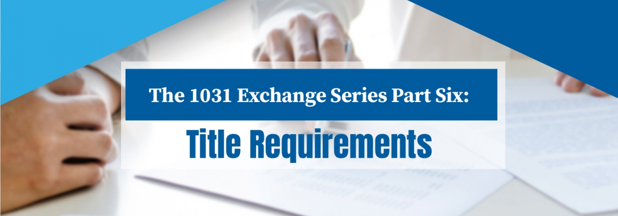 1031 Exchange Title Requirements